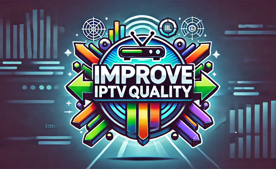 A Step-by-Step Guide to Improving IPTV Picture Quality